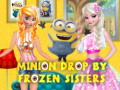 Jwèt Minion Drop By Frozen Sisters