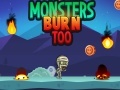Jwèt Monsters Burn Too