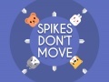 Jwèt Spikes Don't Move