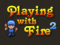Jwèt Playing with Fire 2