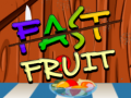Jwèt Fast Fruit