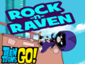 Jwèt Teen titans go! Rock-n-raven