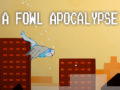 Jwèt A fowl apocalypse