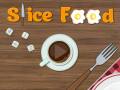 Jwèt Slice Food  