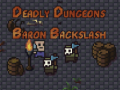 Jwèt The Deadly Dungeons of Baron Backslash