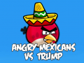Jwèt Angry Mexicans VS Trump 