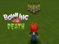 Jwèt Bowling of the Death