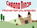 Jwèt Chrono Ninja: Trickster Unleashed