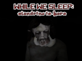Jwèt While We sleep: Slendrina is here