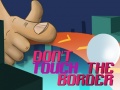 Jwèt Do Not Touch The Border
