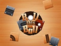 Jwèt Roll This Ball