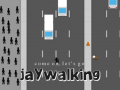 Jwèt Come on, Let's Go Jaywalking