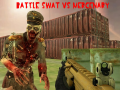 Jwèt Battle Swat vs Mercenary