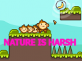 Jwèt Nature is Harsh