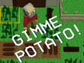 Jwèt Gimme Potato!