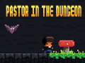 Jwèt Pastor In The Dungeon