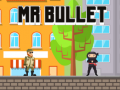Jwèt Mr Bullet