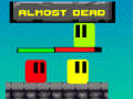 Jwèt Almost Dead