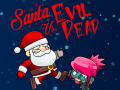 Jwèt Santa vs Evil Dead