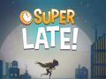 Jwèt DC Super Hero Girls: Super Late