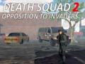 Jwèt Death Squad 2 Opposition to invaders