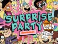 Jwèt The Loud house Surprise party