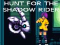 Jwèt Hunt for the Shadow Rider