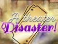 Jwèt A Theater Disaster