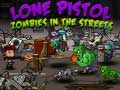 Jwèt Lone Pistol: Zombies In The Streets