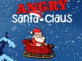 Jwèt Angry Santa-Claus