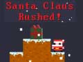 Jwèt Santa Claus Rushed!