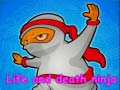 Jwèt Life and death ninja