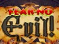 Jwèt Fear no Evil!