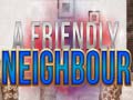 Jwèt A Friendly Neighbor