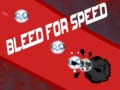 Jwèt Bleed for Speed