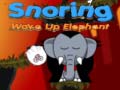 Jwèt Snoring Wake up Elephant 