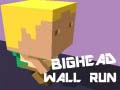 Jwèt Bighead Wall Run