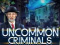 Jwèt Uncommon Criminals