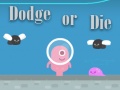 Jwèt Dodge Or Die