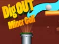 Jwèt Dig Out Miner Golf