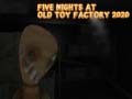 Jwèt Five Nights at Old Toy Factory 2020