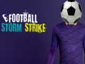 Jwèt Football Storm Strike