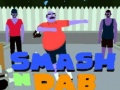 Jwèt Smash N' Dab
