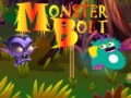 Jwèt Monster Bolt