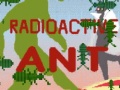 Jwèt Radioactive Ant