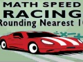 Jwèt Math Speed Racing Rounding 10