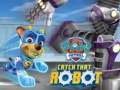 Jwèt PAW Patrol Catch That Robot 