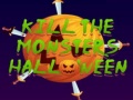 Jwèt Kill The Monsters Halloween