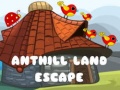 Jwèt Anthill Land Escape