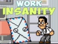 Jwèt Work Insanity